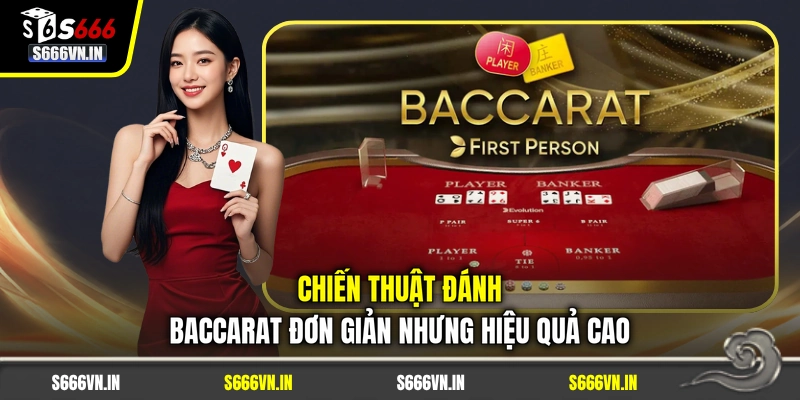 Chiến Thuật Đánh Baccarat Đơn Giản Nhưng Hiệu Quả Cao 1 Chiến Thuật Đánh Baccarat Đơn Giản Nhưng Hiệu Quả Cao
