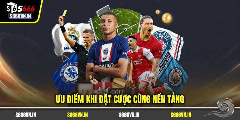Ưu điểm khi đặt cược cùng nền tảng Ưu điểm khi đặt cược cùng nền tảng